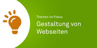 Themen im Fokus - Gestaltung von Webseiten Orangenes Icon einer Glühbirne neben einer grünen Fläche mit weißem Text "Themen im Fokus - Gestaltung von Webseiten".